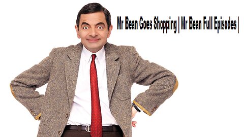 MR BEAN---FULL EPISODES