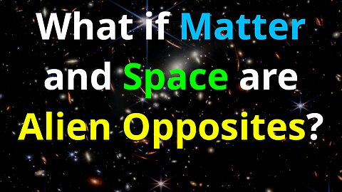 Could Matter and Space Be Opposites?