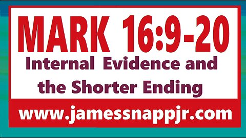 New Testament Textual Analysis 17 - Mark 16:9-20 and Internal Evidence