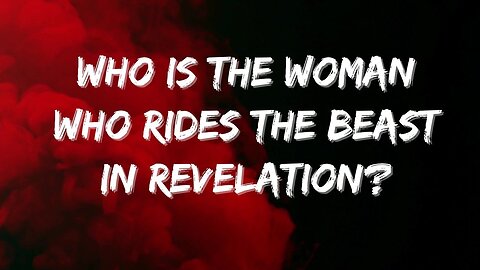 A Woman Rides The Beast-Catholic Church