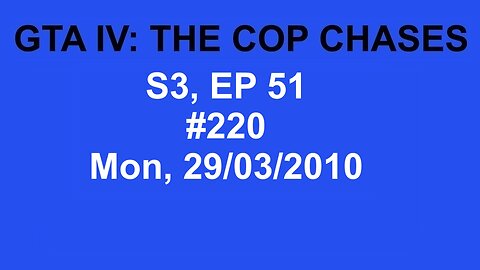 GTA IV: The Cop Chase S3 E51