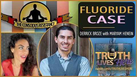 Fluoride Case with Derrick Broze & Maryam Henein