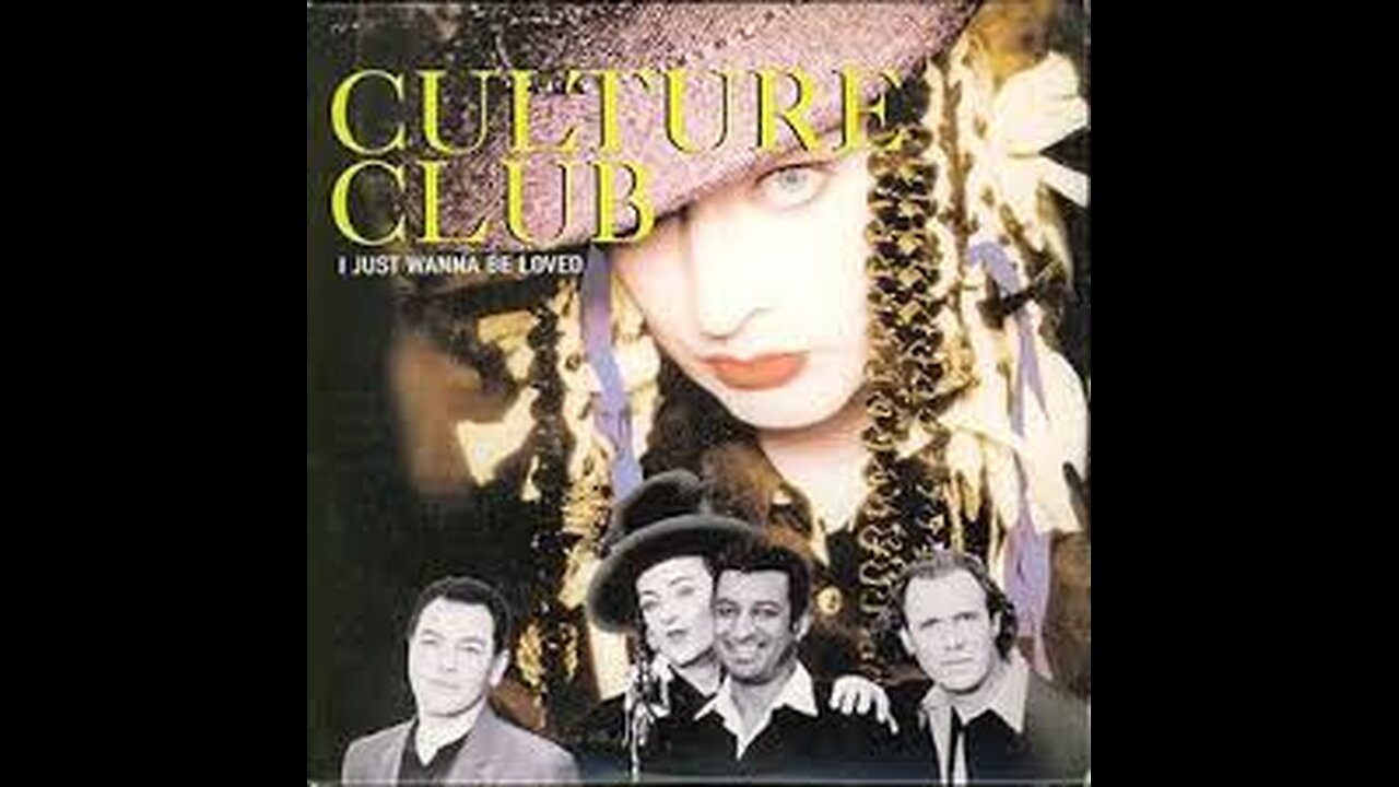 Culture Club - I just wanna be loved