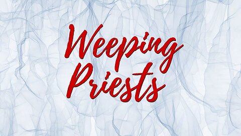 Weeping Priests