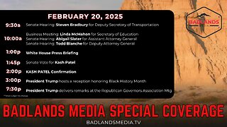 Badlands Media Special Coverage: February 20, 2025