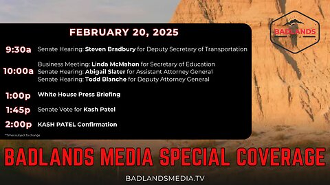 Badlands Media Special Coverage: February 20, 2025