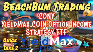 CONY | YieldMax COIN Option Income Strategy ETF | Quick Take 2
