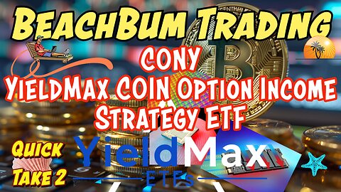 CONY | YieldMax COIN Option Income Strategy ETF | Quick Take 2