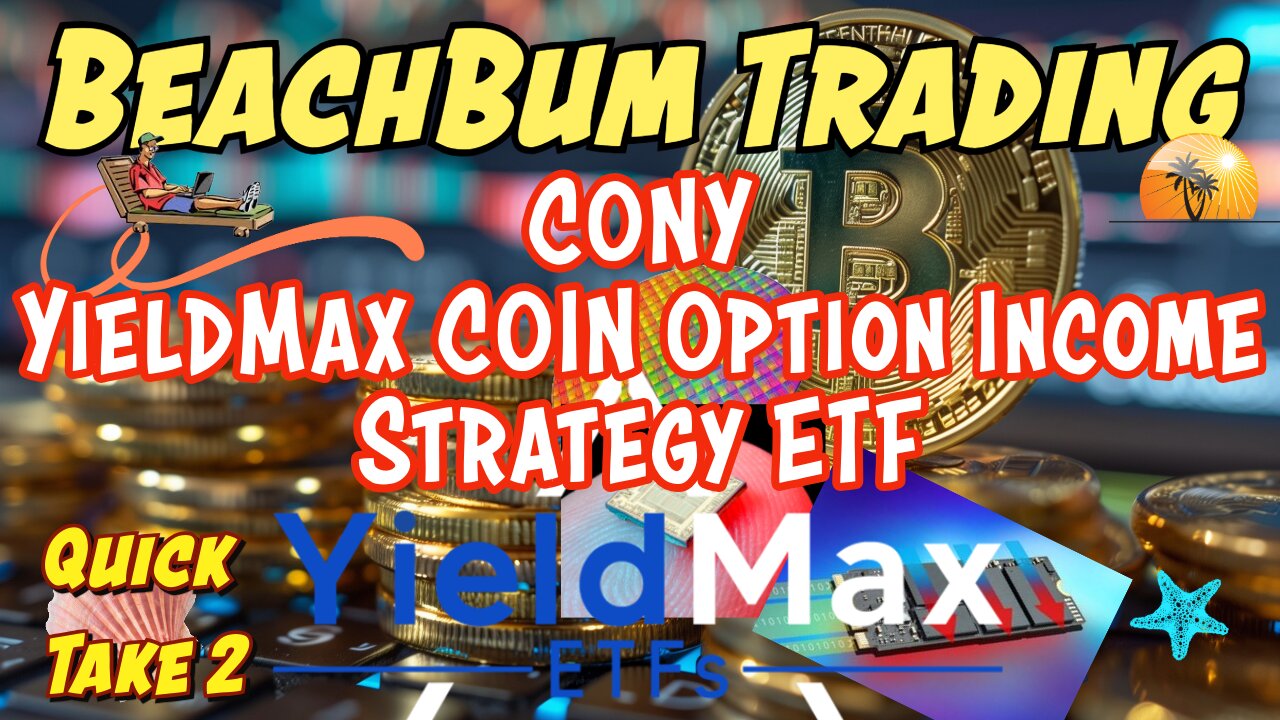 CONY | YieldMax COIN Option Income Strategy ETF | Quick Take 2