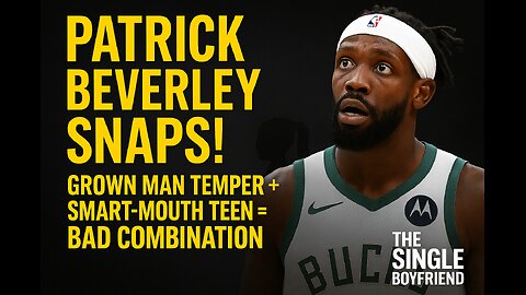Patrick Beverley SNAPS on Teen Sister… Grown Man Temper vs Smart-Mouth Teen 😳🔥