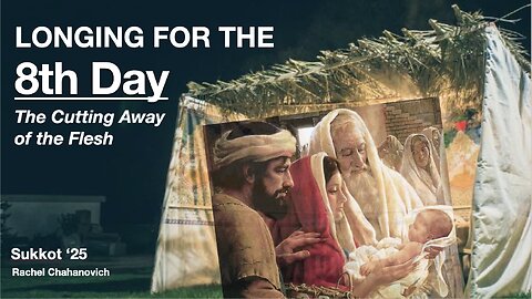 Longing for the 8th Day - Sukkot - Rachel Chahanovich, 12 Oct. 2025