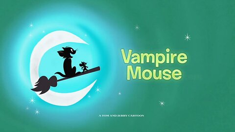 Tom and Jerry - "Vampire Mouse"