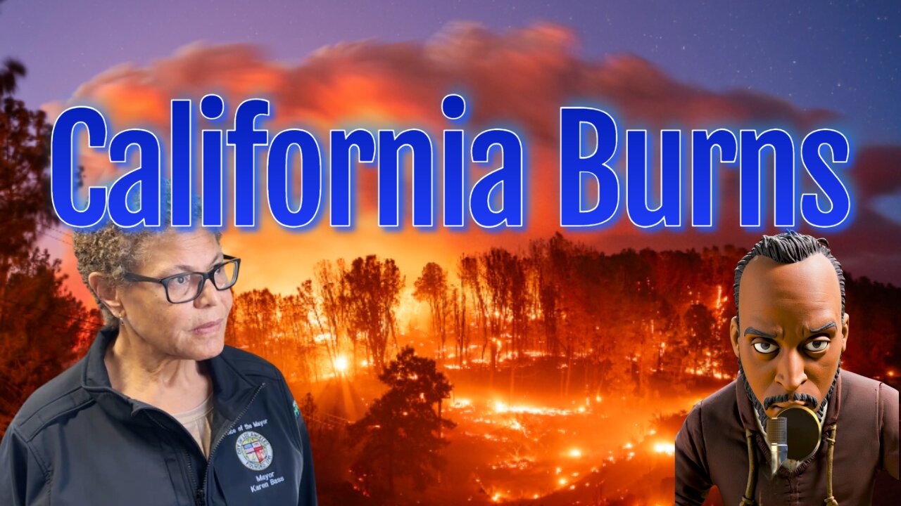 California On Fire: Wildfires, Incompetence, and Mismanagement