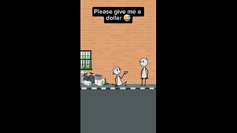 Plese give me a dollar 🤣🤣