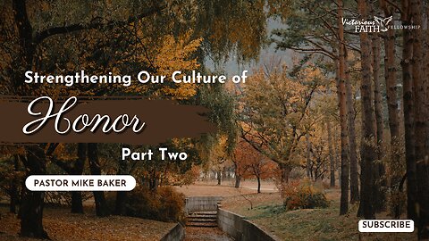 Strengthening Our Culture of Honor: Part Two