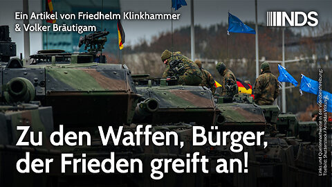 Zu den Waffen, Bürger, der Frieden greift an! | Friedhelm Klinkhammer & Volker Bräutigam | NDS