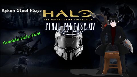 [Vrumbler] Halo and FF14!