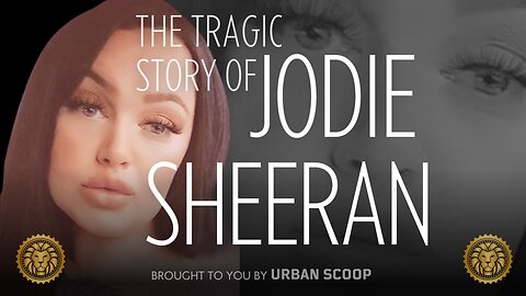 THE TRAGIC STORY OF JODIE SHEERAN