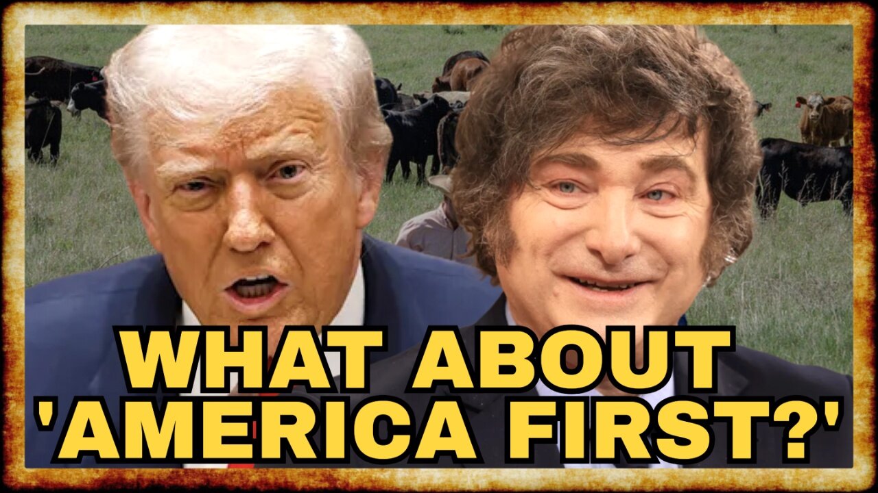 Trump SHUNS US Ranchers, Plans To IMPORT Argentinian Beef