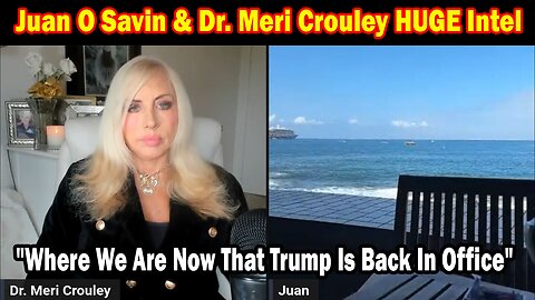 Juan O Savin & Dr. Meri Crouley HUGE Intel 02.06.25: "Where We Are Now That Trump Is Back In Office"