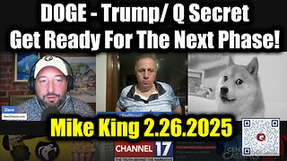 Mike King: Full Intel Drop 2.26.25 - DOGE Update, Trump/Q Secret! Get Ready For The Next Phase!