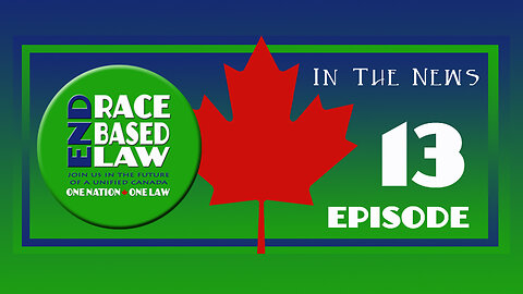 ERBL ep13 Canadian Race Laws In The News