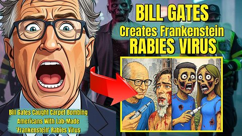 The Awake Nation 10.24.2025 Bill Gates Creates Frankenstein Rabies Virus