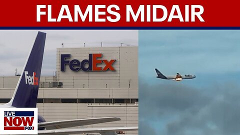 BREAKING_ FedEx plane catches FIRE midair _ LiveNOW from FOX