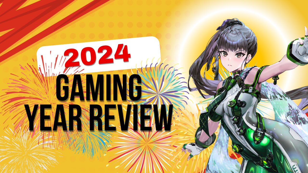 Gaming in 2024 | My Year End Review