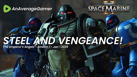 LIVE - Warhammer 40K Space Marine 2 - THE EMPEROR'S ANGELS