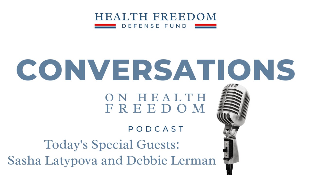 Conversations on Health Freedom with Sasha Latypova and Debbie Lerman