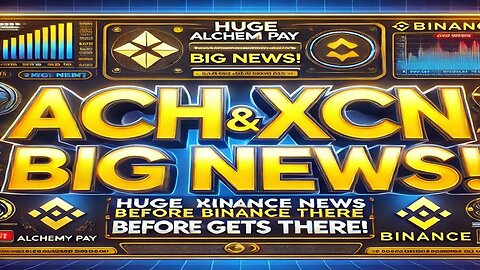 Huge ACH and XCN News Before Binance Gets There