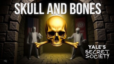 Skull and Bones - Secret Yale Exclusive Society Producing America's Leaders Part 1 & 2 - Documentary