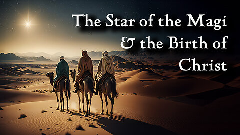 Episode 10: The Star of the Magi and the Birth of Christ