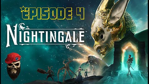 Nightingale Episode 4 - New base and more Welkin's Reach exploration