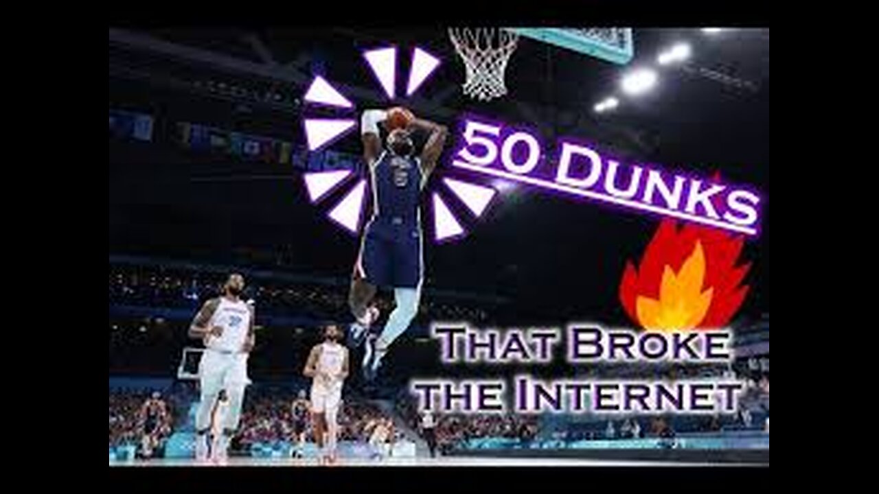 50 NBA Dunks that Stopped the Internet