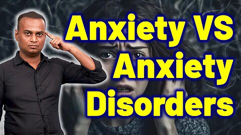 Anxiety Vs Anxiety Disorders Know the Differences | Treatment Cure Medicine | Neurology Psychiatry