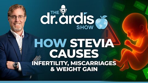 The Dr. Ardis Show | How Stevia Causes Infertility, Miscarriages & Weight Gain! | Episode 09.29.2025