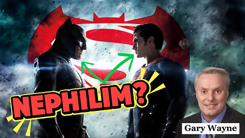 Batman & Superman Are Nephilim - Gary Wayne