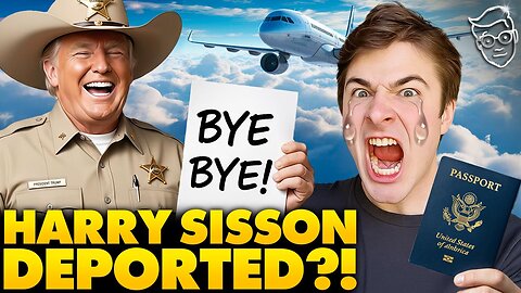 Famous Lib TikToker About To Be DEPORTED!? Harry Sisson Has Total Meltdown: 'Adios!'🤣