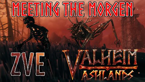 Valheim EP 46 - Ashlands: Meeting the Morgen!