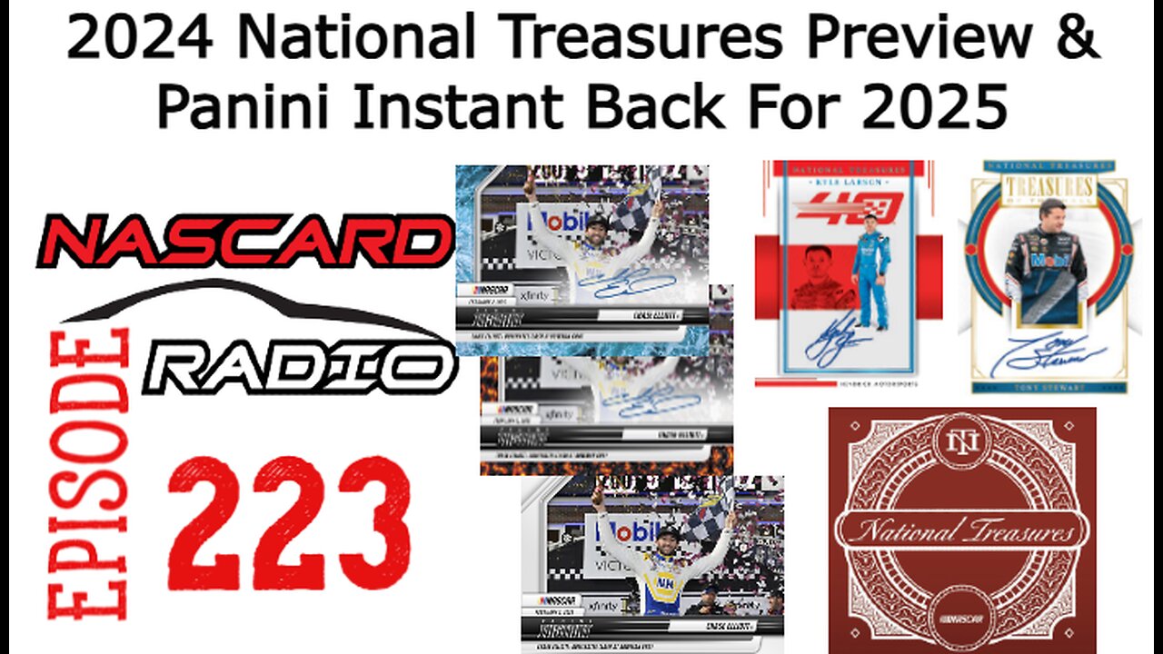 Episode 223: 2024 National Treasures NASCAR Preview & New Panini Instant Cards