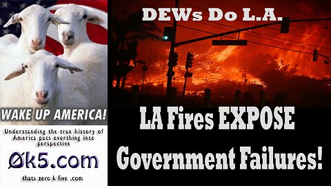 LA Fires EXPOSE Government Failures!