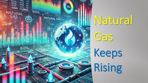 Natural Gas keeps RISING