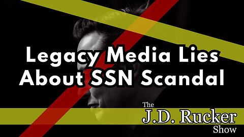 Legacy Media Is Lying About DOGE and the Social Security Scandal