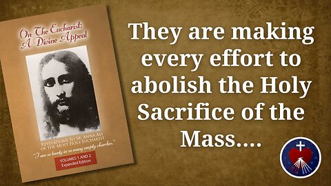 The Divine Appeal Messages: The Work to Abolish the Holy Sacrifice of the Mass