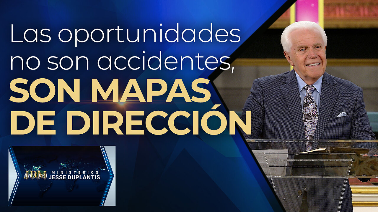 LAS OPORTUNIDADES NO SON ACCIDENTES, SON MAPAS DE DIRECCIÓN