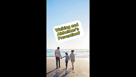 Walking and Alzheimer’s?