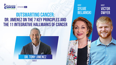 Outsmarting Cancer - Dr. Jimenez on the 7 Key Principles and the 11 Integrative Hallmarks of Cancer