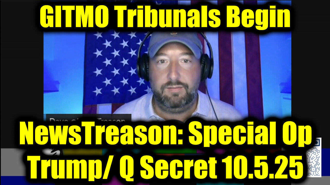NewsTreason Red October 10.5.25- Trump’s Military Prepares Mass Arrests! GITMO Tribunals Begin